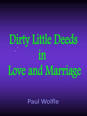 cover image of Dirty Little Deeds In Love and Marriage